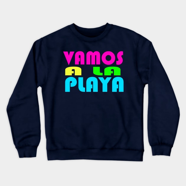 Vamos A La Playa Crewneck Sweatshirt by Nerd_art